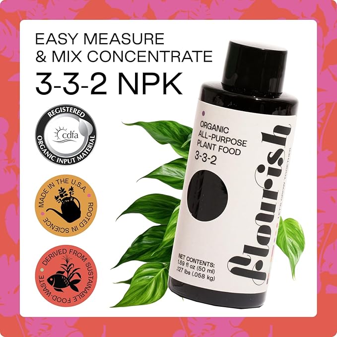 Flourish Plant Organic All-Purpose Plant Food 3-3-2 Fertilizer for Indoor Plants - CDFA Certified, Easy Application, 3-3-2 NPK, Eco-Friendly, EA 1.69 fl oz USA Made